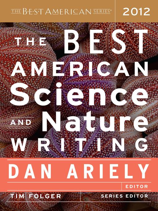 Title details for The Best American Science and Nature Writing 2012 by Dan Ariely - Available
